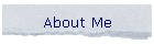 About Me